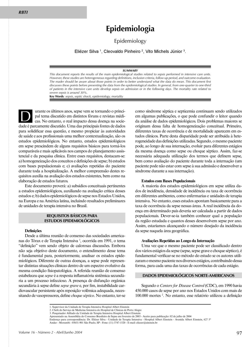 However, these studies are heterogeneous regarding definitions, inclusion criteria, follow-up period, and outcome evaluation.