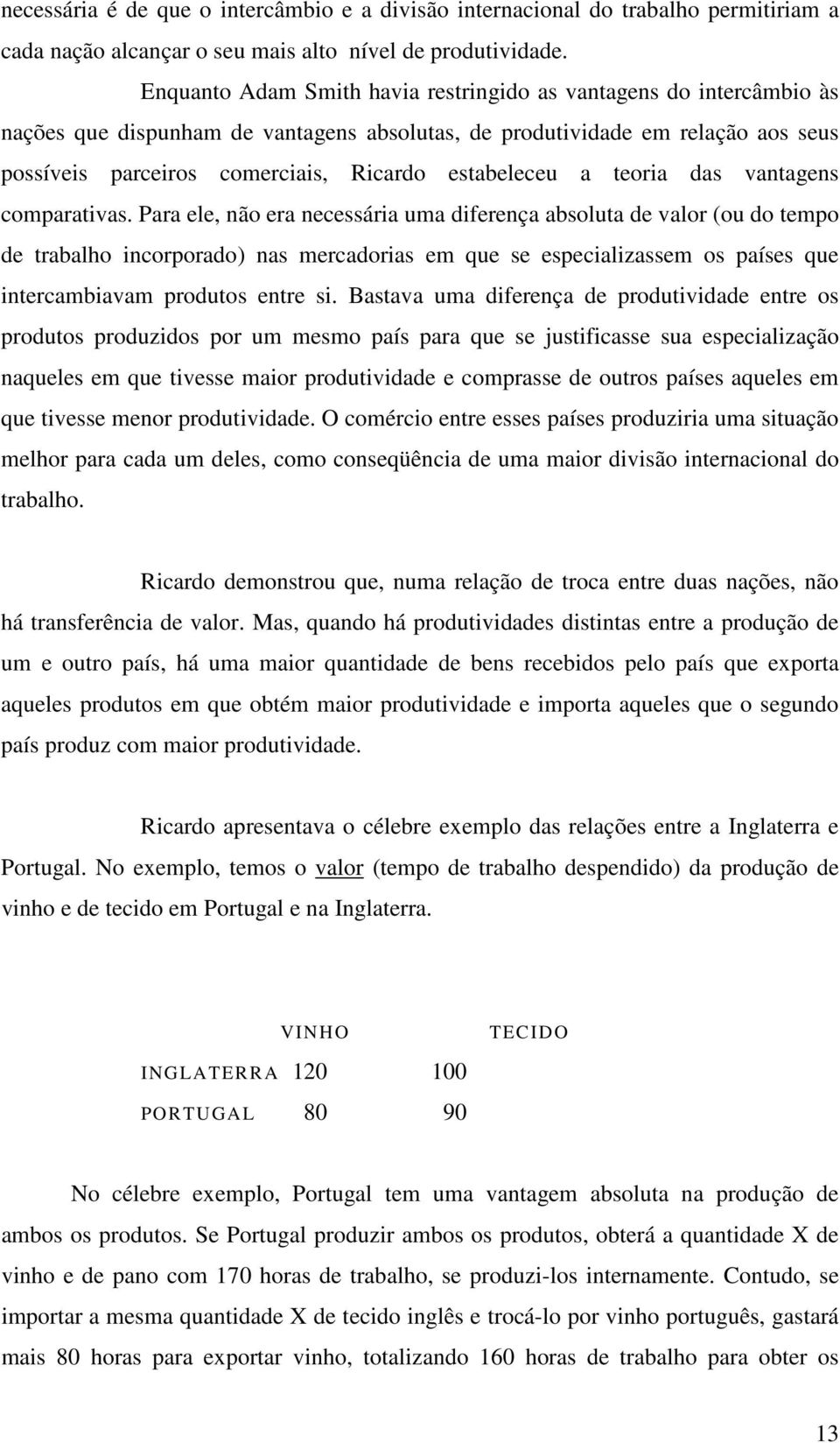 estabeleceu a teoria das vantagens comparativas.