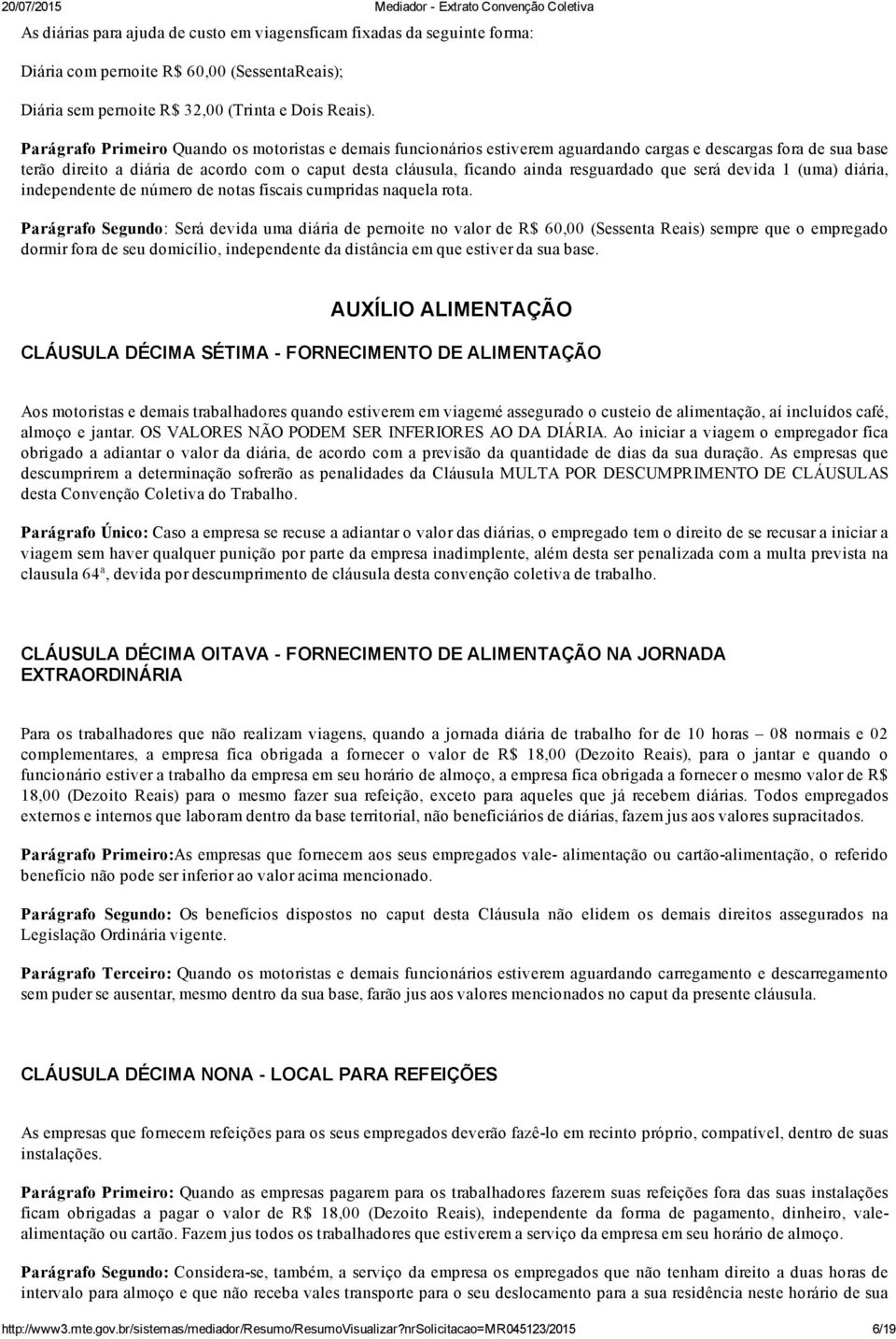 resguardado que será devida 1 (uma) diária, independente de número de notas fiscais cumpridas naquela rota.