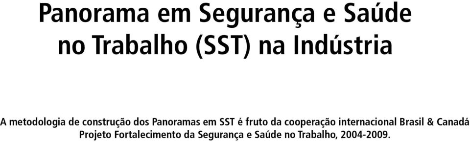 SST é fruto da cooperação internacional Brasil & Canadá