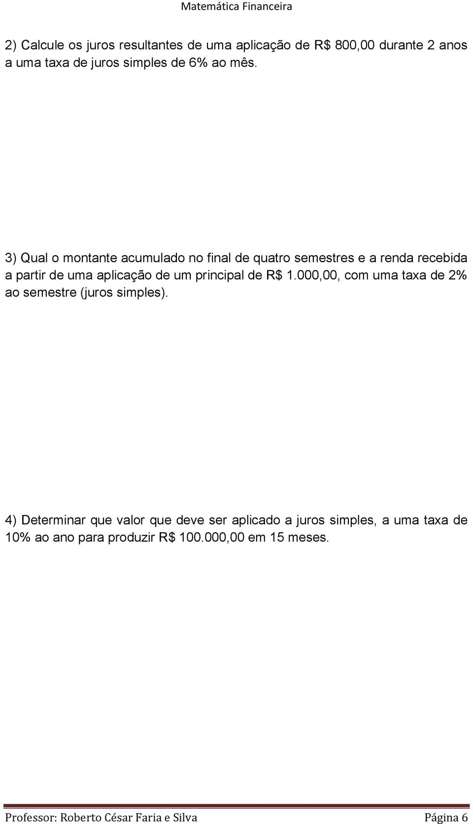 de R$ 1.000,00, com uma taxa de 2% ao semestre (juros simples).