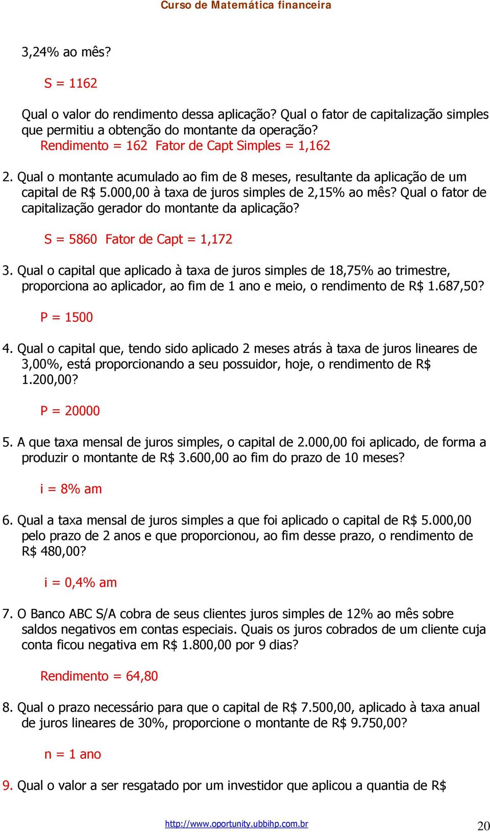 Qual o fator de capitalização gerador do montante da aplicação? S = 5860 Fator de Capt = 1,172 3.