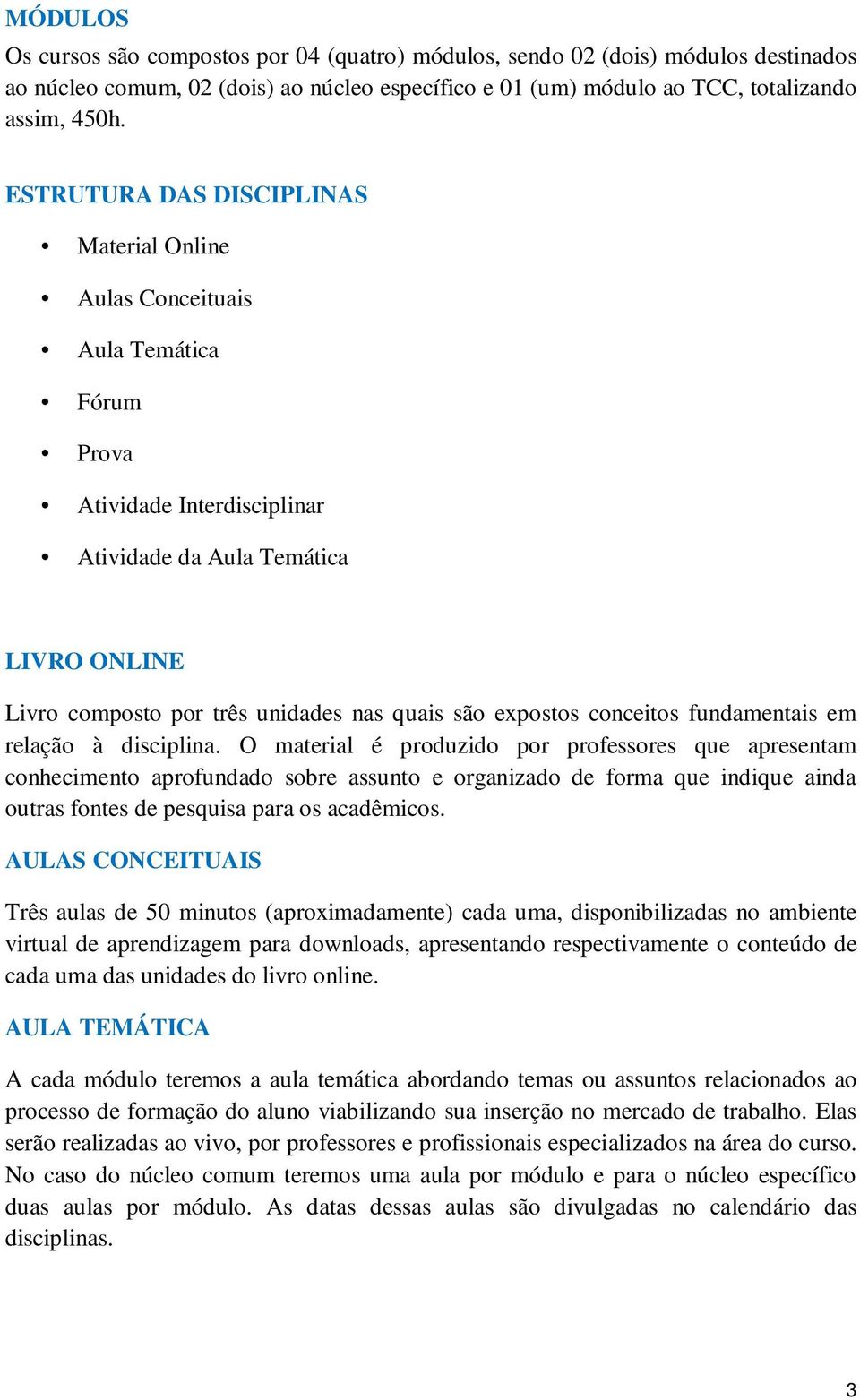 expostos conceitos fundamentais em relação à disciplina.