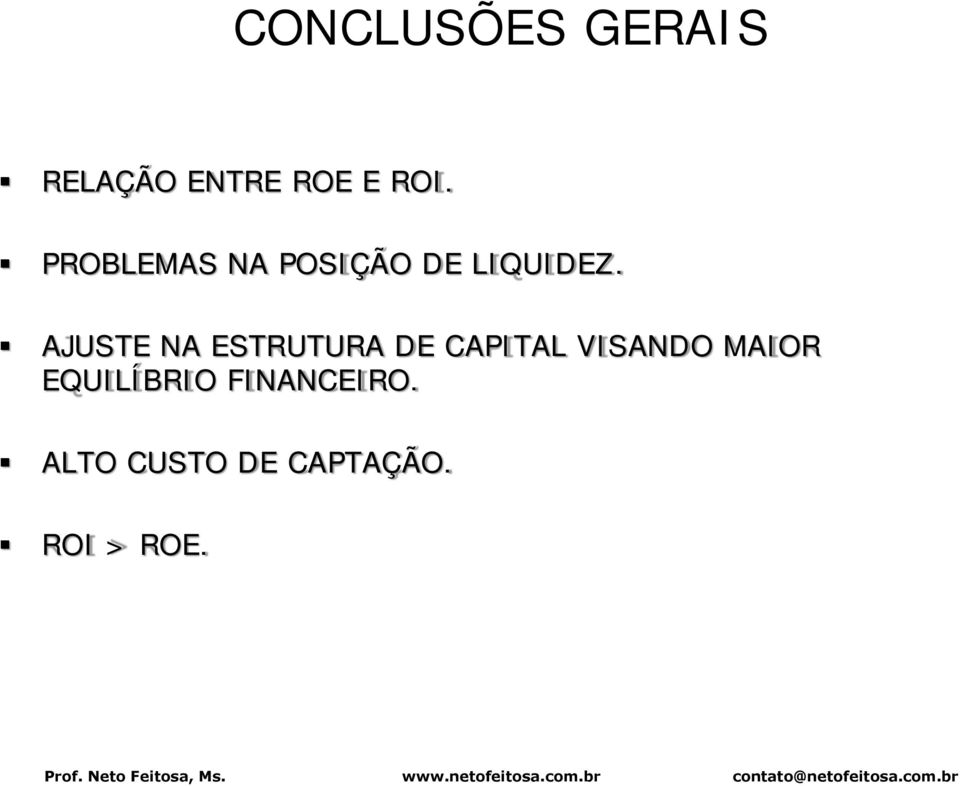 AJUSTE NA ESTRUTURA DE CAPITAL VISANDO MAIOR