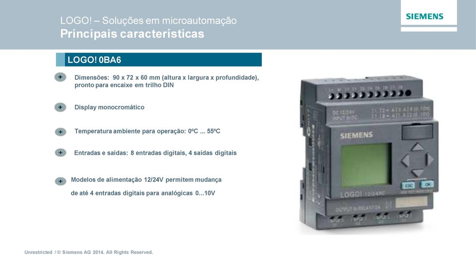 trilho DIN Display monocromático Temperatura ambiente para operação: 0ºC.