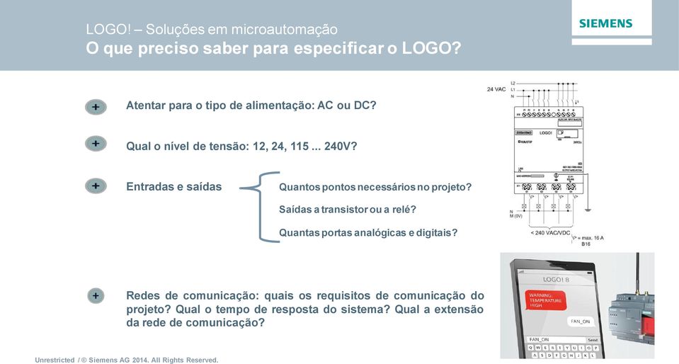 Saídas a transistor ou a relé? Quantas portas analógicas e digitais?