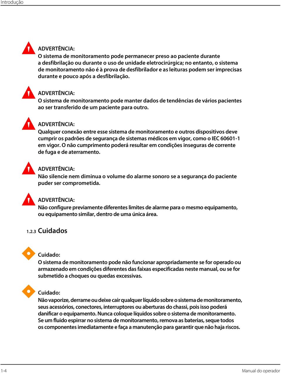 ADVERTÊNCIA: O sistema de monitoramento pode manter dados de tendências de vários pacientes ao ser transferido de um paciente para outro.