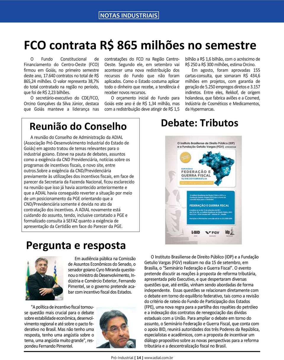 O secretário executivo do CDE/FCO, Orcino Gonçalves da Silva Júnior, destaca que Goiás manteve a liderança nas Reunião do Conselho A reunião do Conselho de Administração da ADIAL (Associação Pró