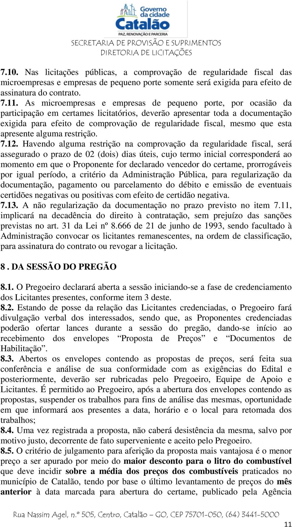 mesmo que esta apresente alguma restrição. 7.12.