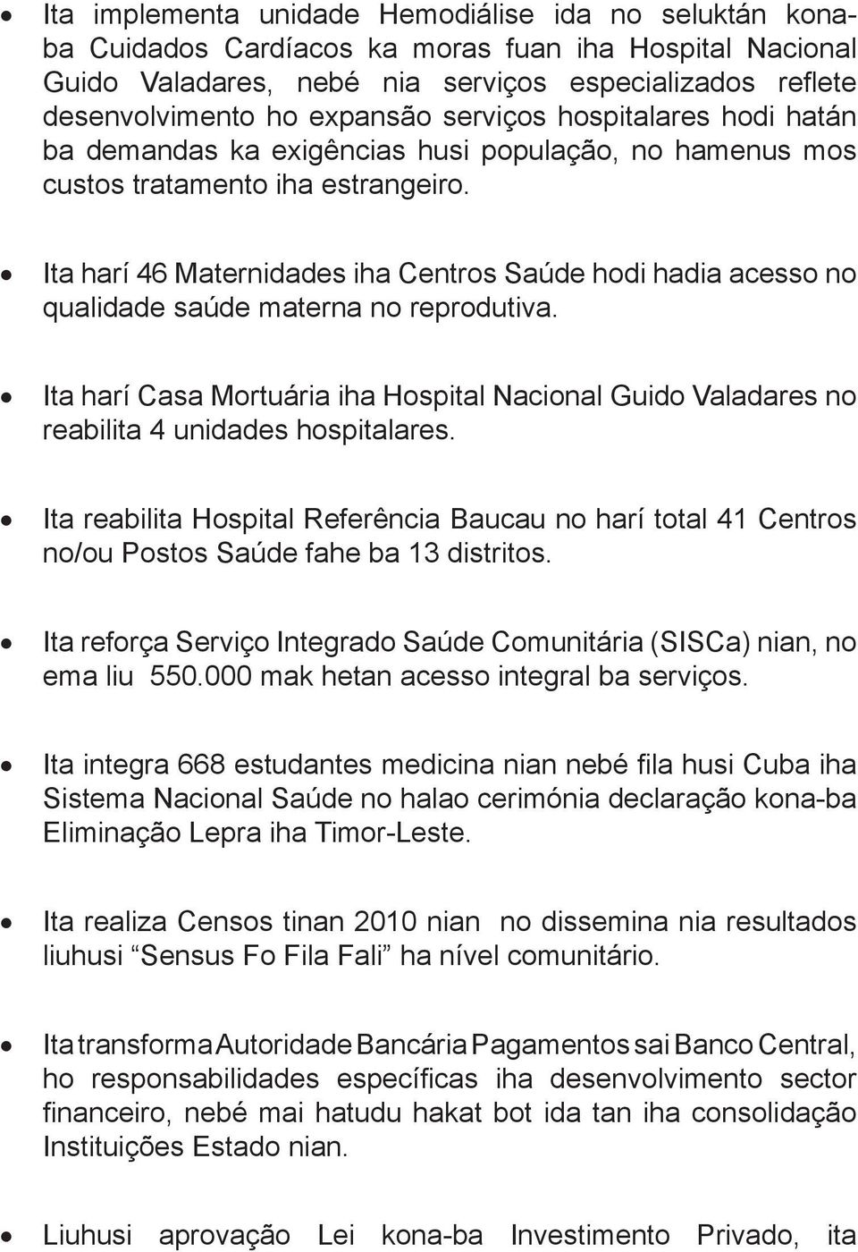 Ita harí 46 Maternidades iha Centros Saúde hodi hadia acesso no qualidade saúde materna no reprodutiva.