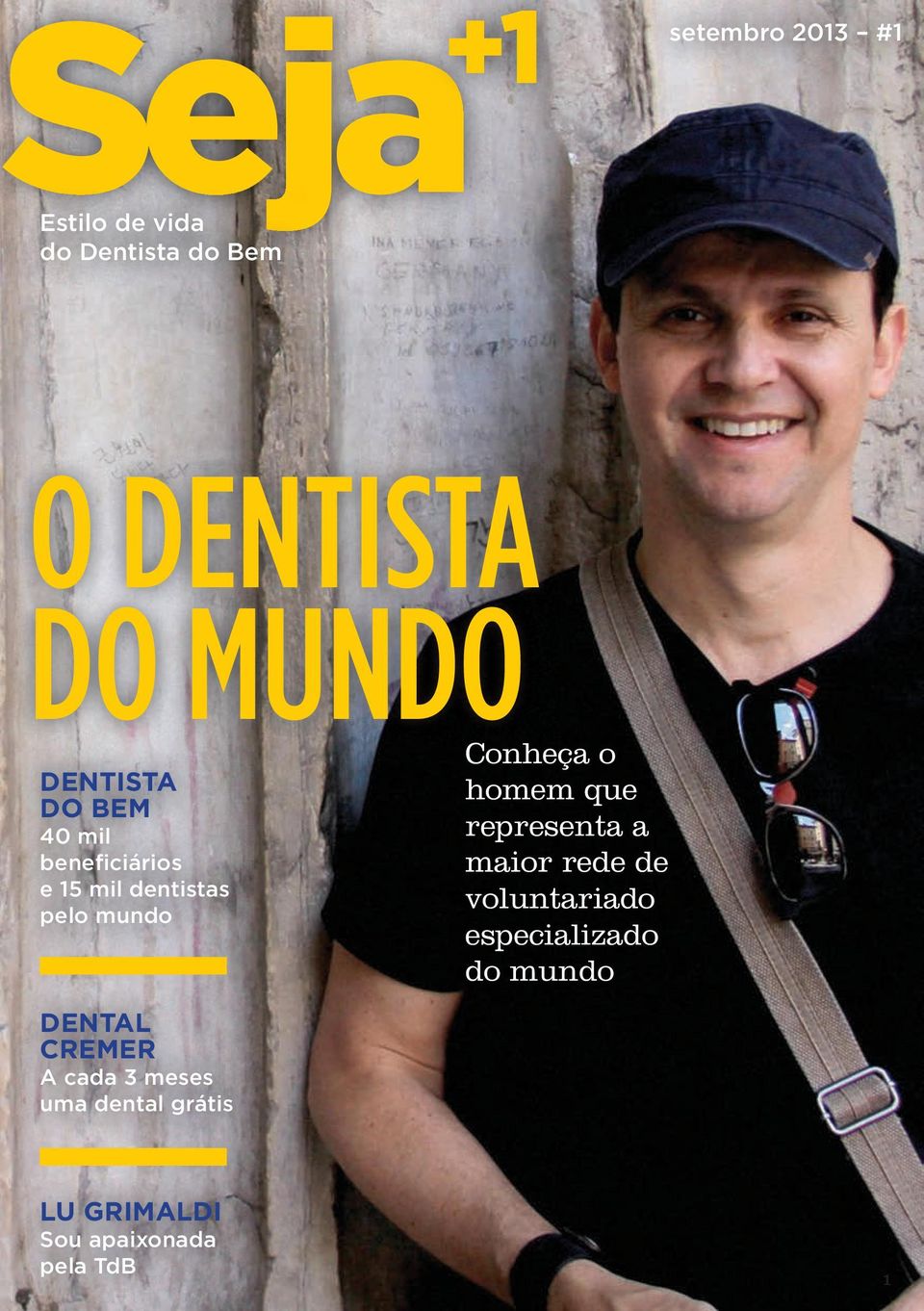 DENTAL CREMER A cada 3 meses uma dental grátis Conheça o homem que representa