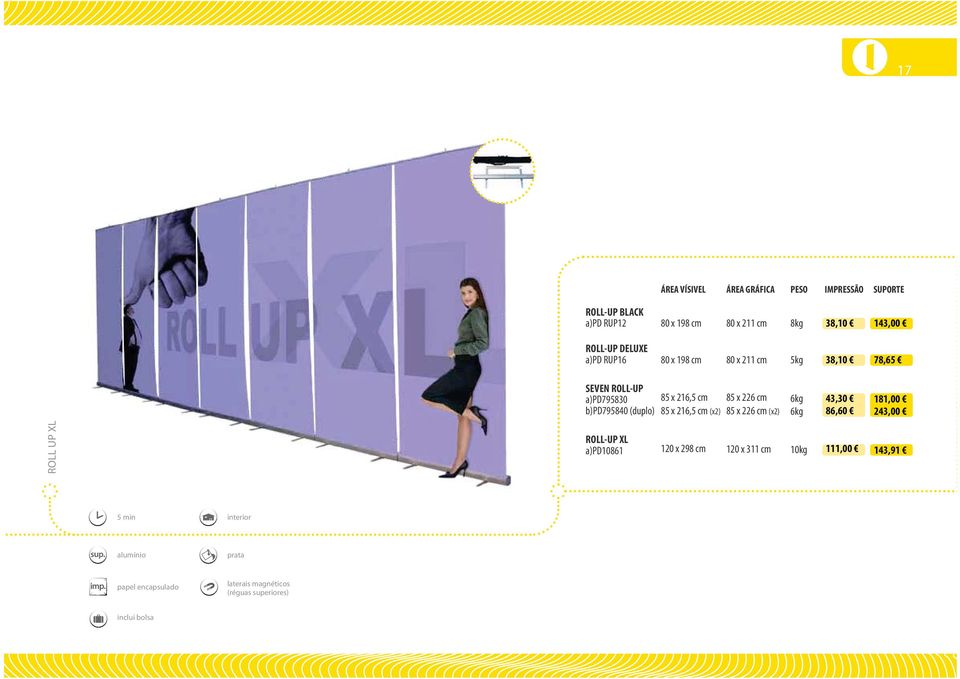 cm 85 x 216,5 cm (x2) 85 x 226 cm 85 x 226 cm (x2) 6kg 6kg 43,30 86,60 181,00 243,00 ROLL UP XL ROLL-UP XL a)pd10861 120