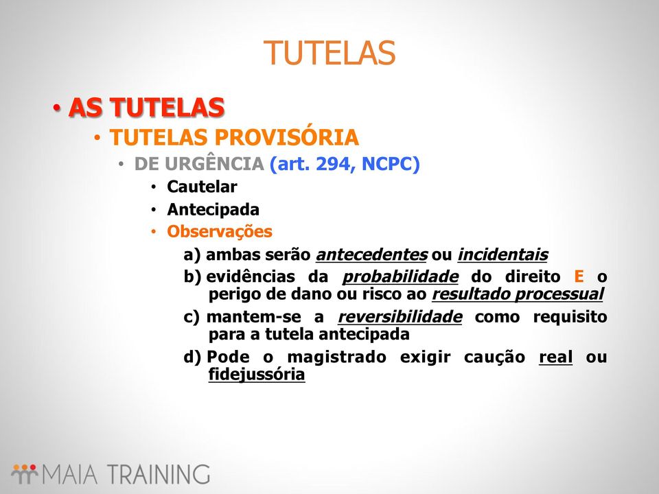 evidências da probabilidade do direito E o perigo de dano ou risco ao resultado processual