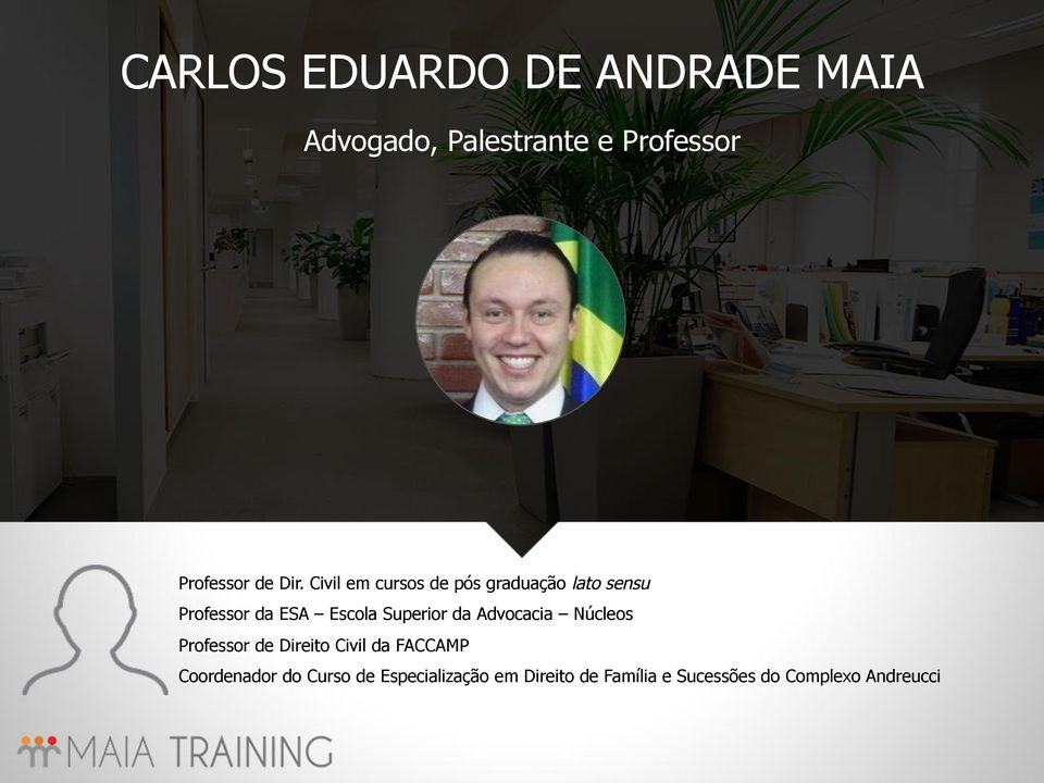 Superior da Advocacia Núcleos Professor de Direito Civil da FACCAMP