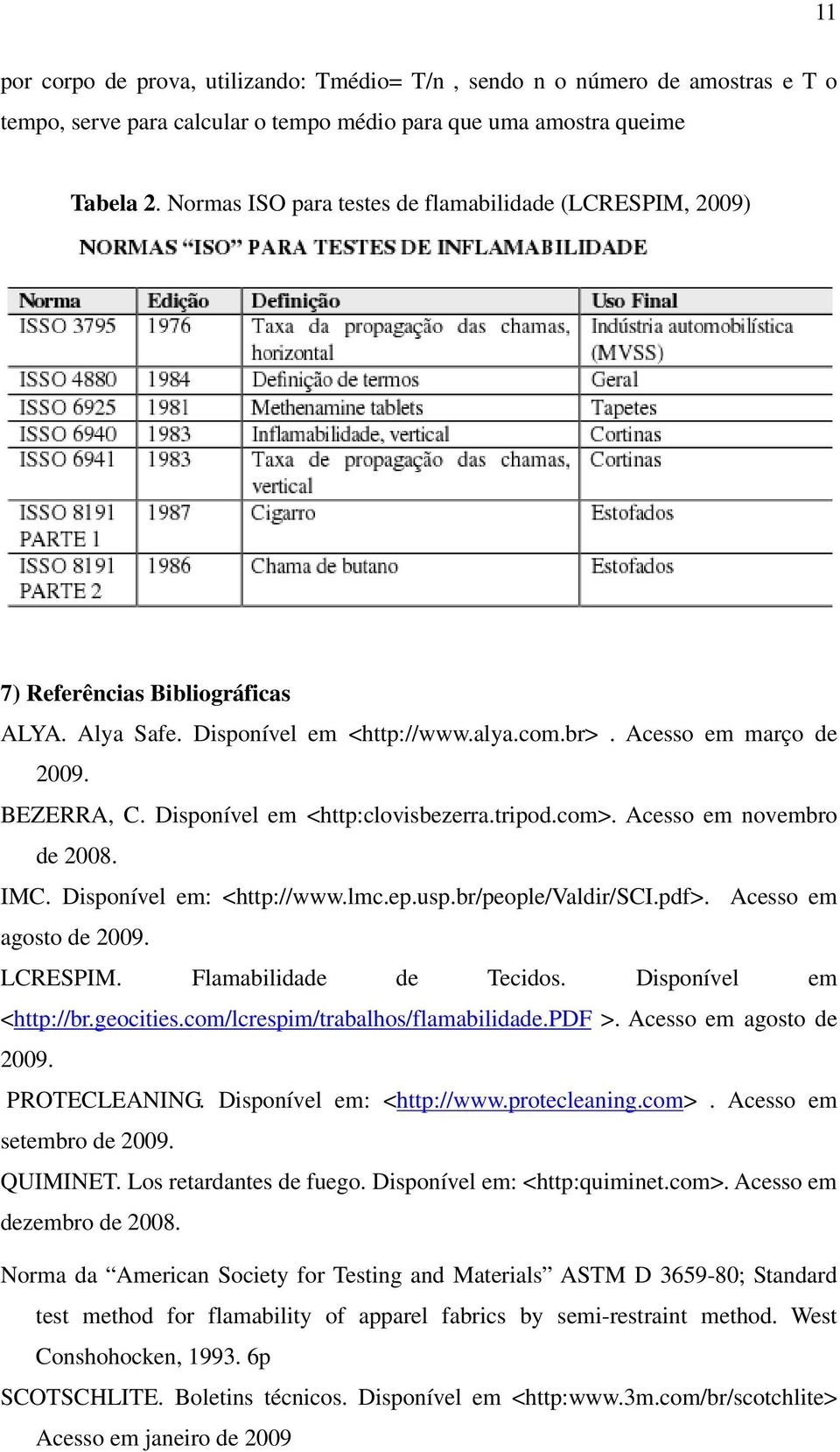 Disponível em <http:clovisbezerra.tripod.com>. Acesso em novembro de 2008. IMC. Disponível em: <http://www.lmc.ep.usp.br/people/valdir/sci.pdf>. Acesso em agosto de 2009. LCRESPIM.