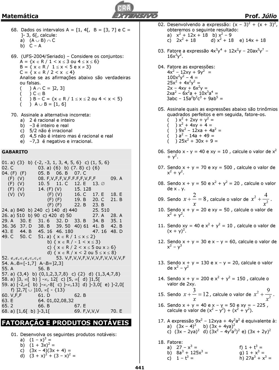 ( ) A C = ], ] ( ) C B ( ) B C = {x R / 1 x ou 4 < x < 5} ( ) A B = [1, 6] 70.