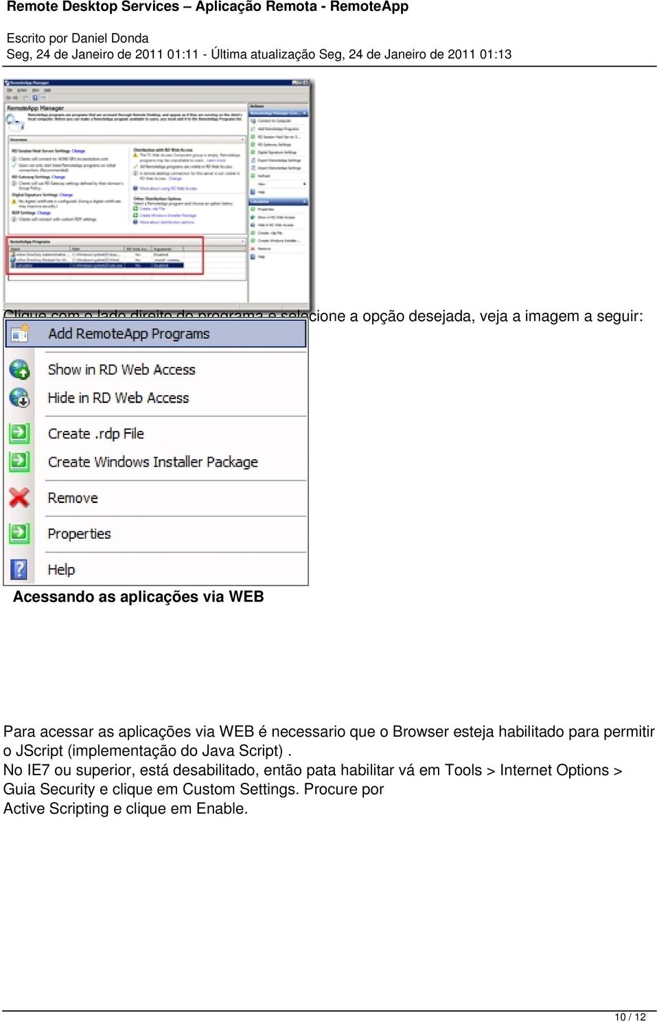 o JScript (implementação do Java Script).