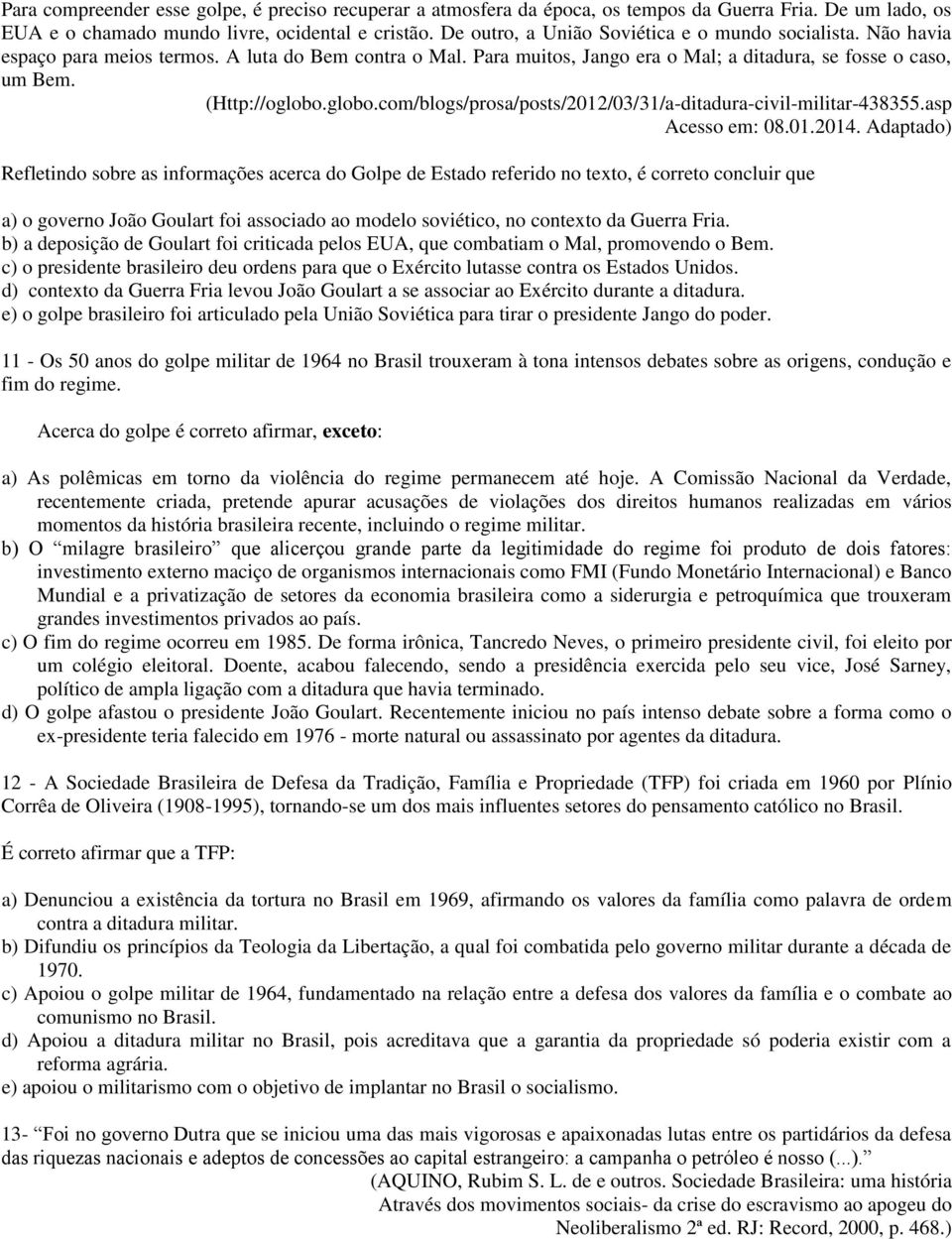 globo.com/blogs/prosa/posts/2012/03/31/a-ditadura-civil-militar-438355.asp Acesso em: 08.01.2014.