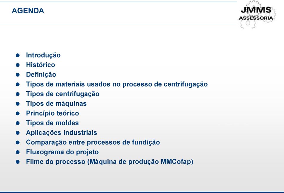 Princípio teórico Tipos de moldes Aplicações industriais Comparação entre