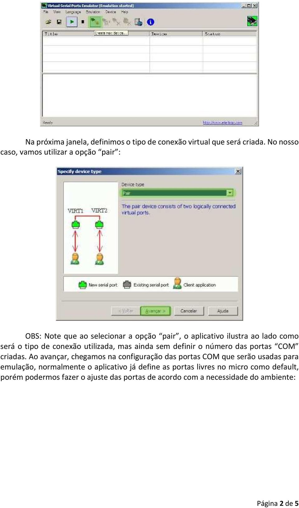 de conexão utilizada, mas ainda sem definir o número das portas COM criadas.