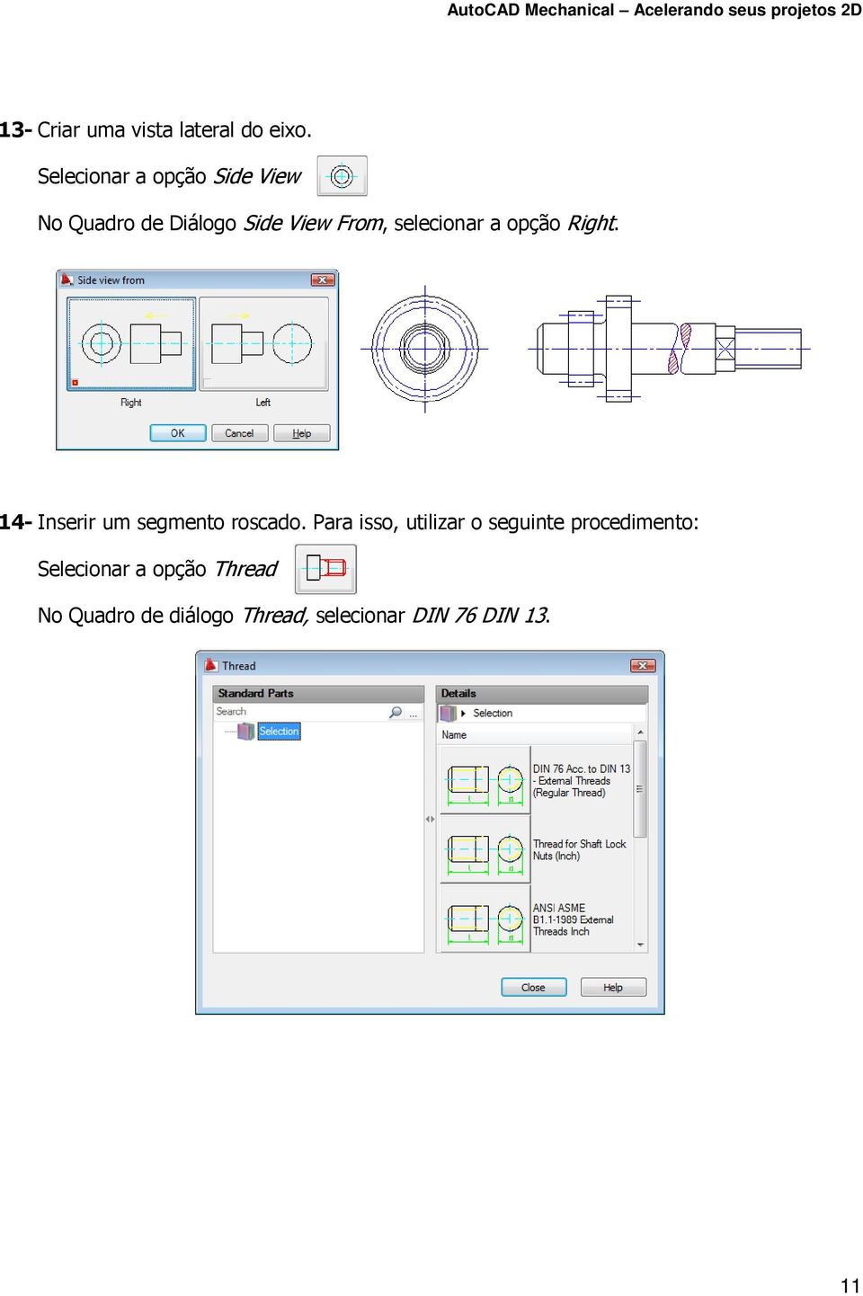 selecionar a opção Right. 14- Inserir um segmento roscado.
