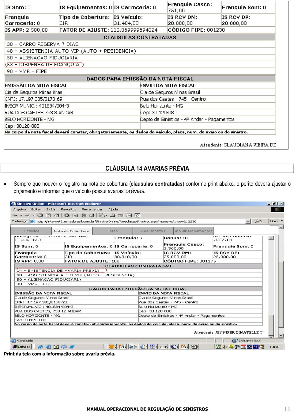 orçamento e informar que o veículo possui avarias prévias.