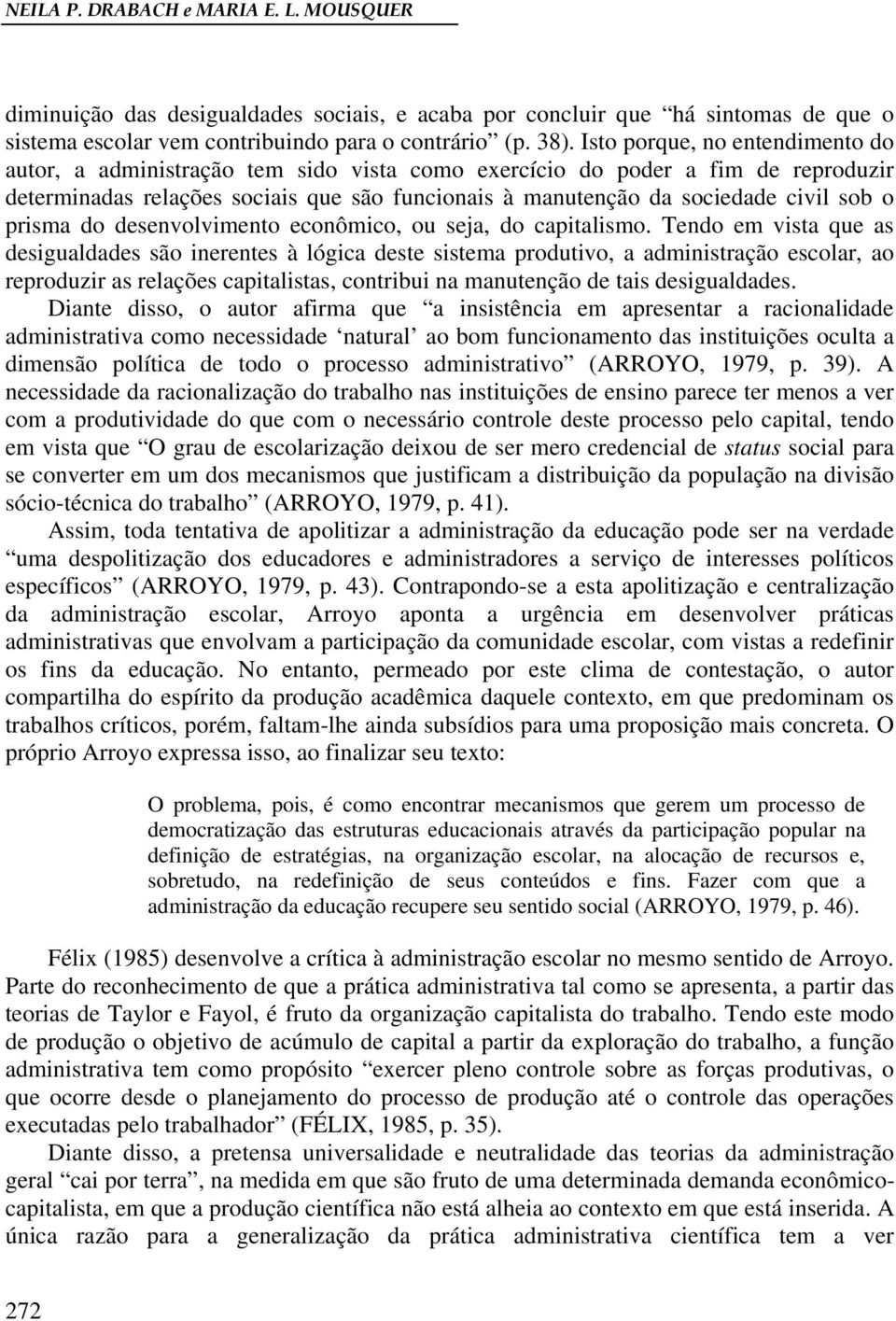 o prisma do desenvolvimento econômico, ou seja, do capitalismo.