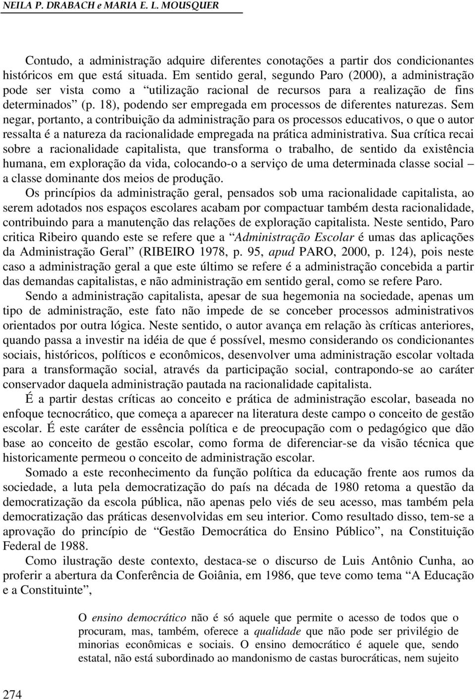 18), podendo ser empregada em processos de diferentes naturezas.