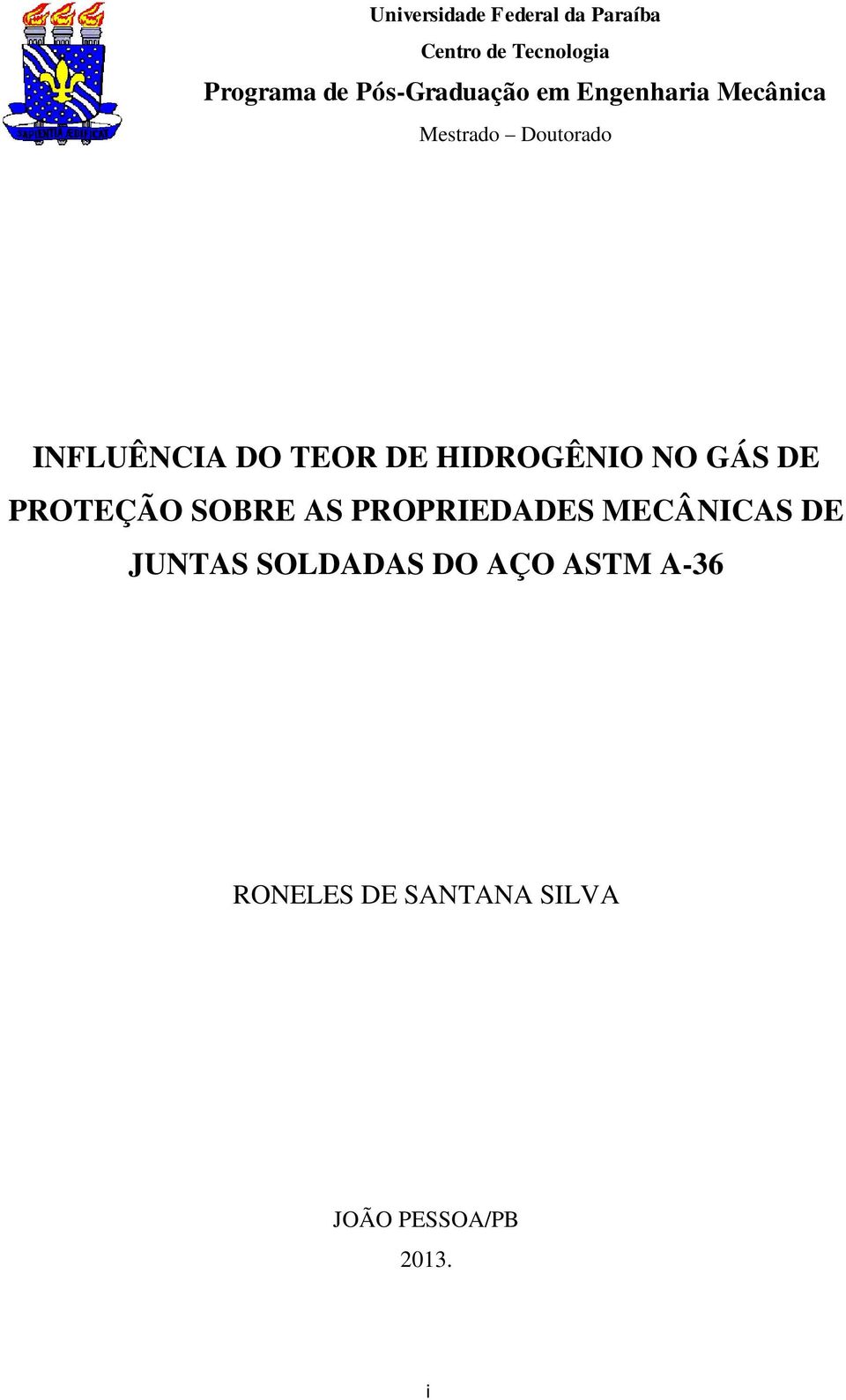 TEOR DE HIDROGÊNIO NO GÁS DE PROTEÇÃO SOBRE AS PROPRIEDADES MECÂNICAS