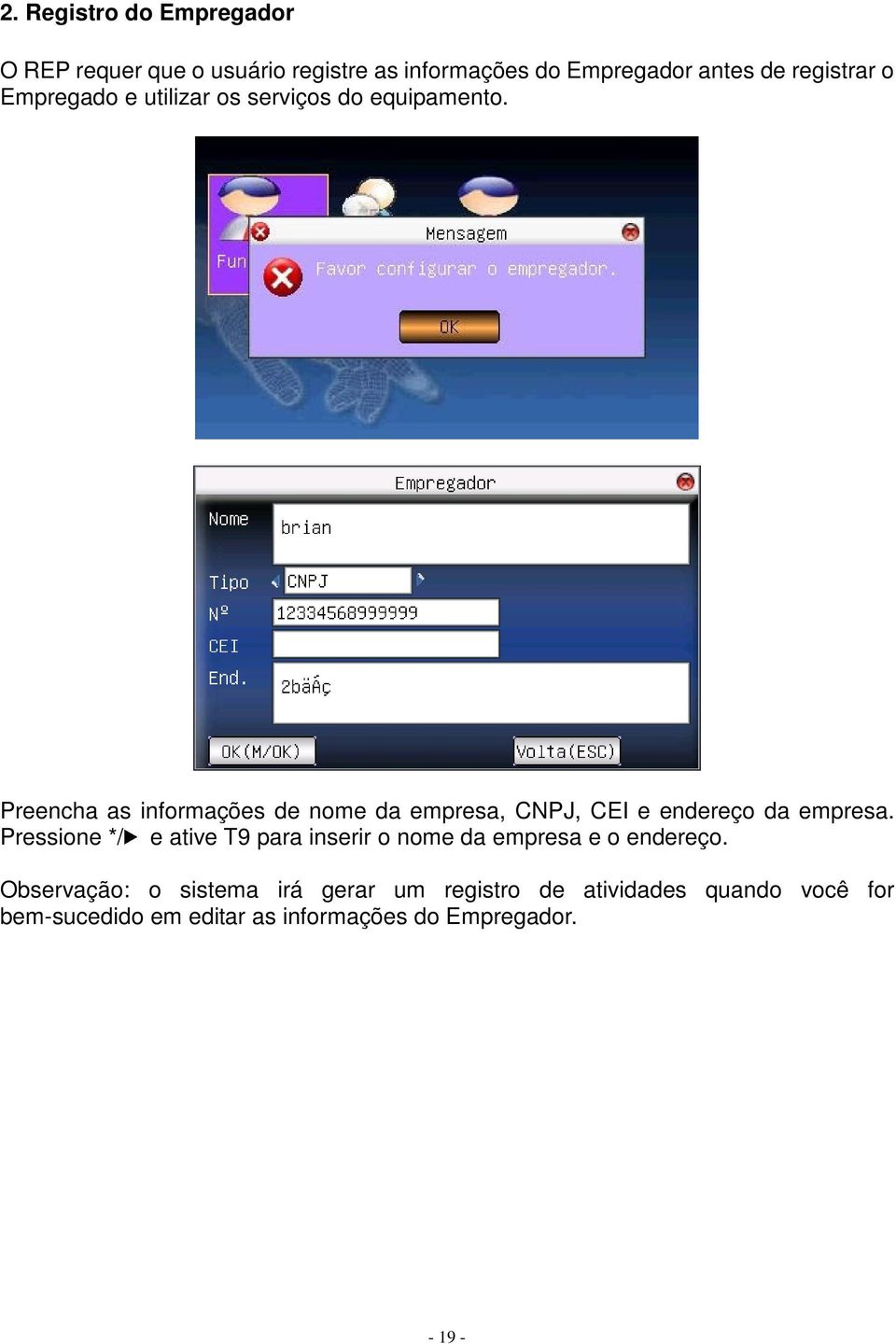 Preencha as informações de nome da empresa, CNPJ, CEI e endereço da empresa.