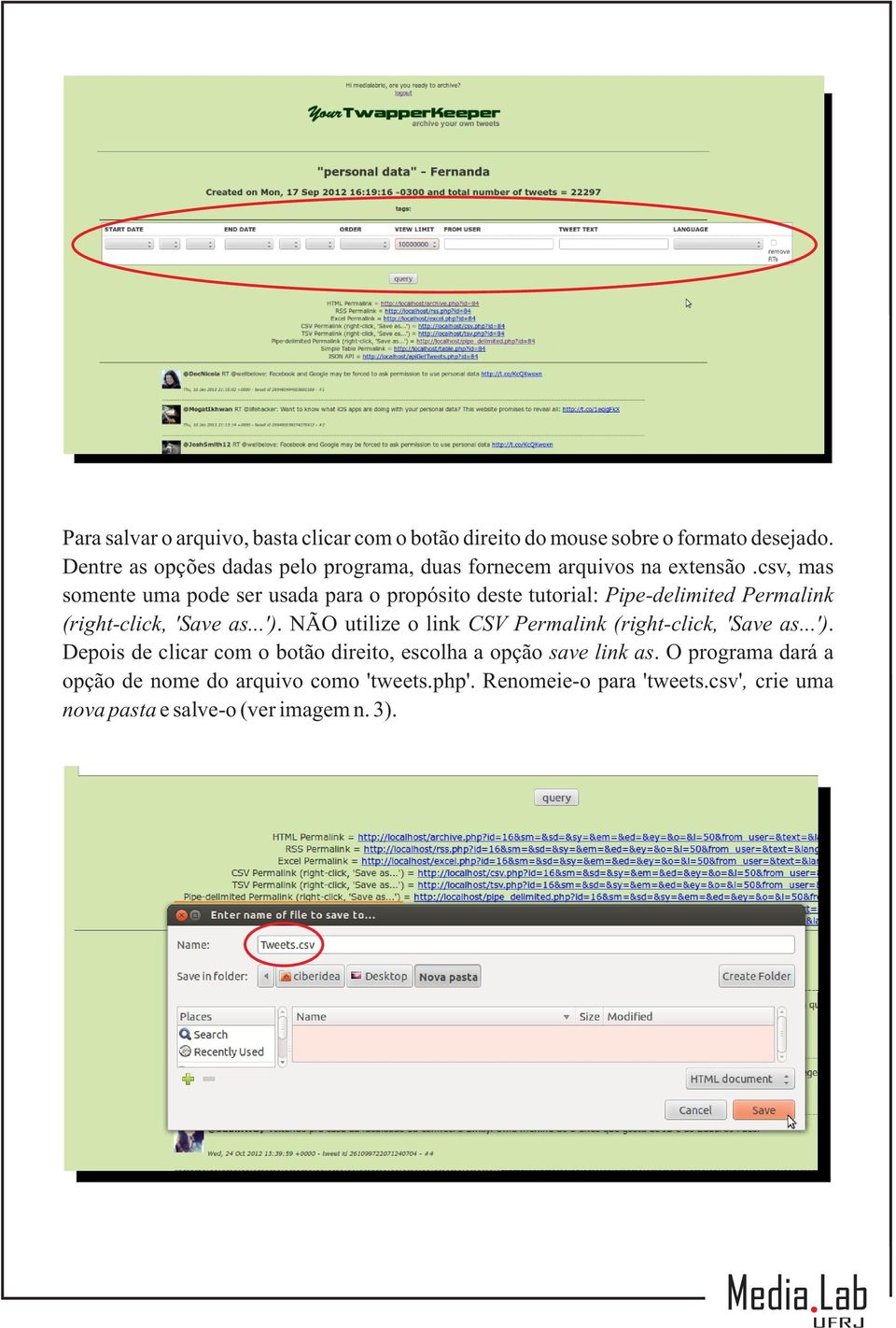 csv, mas somente uma pode ser usada para o propósito deste tutorial: Pipe-delimited Permalink (right-click, 'Save as...').