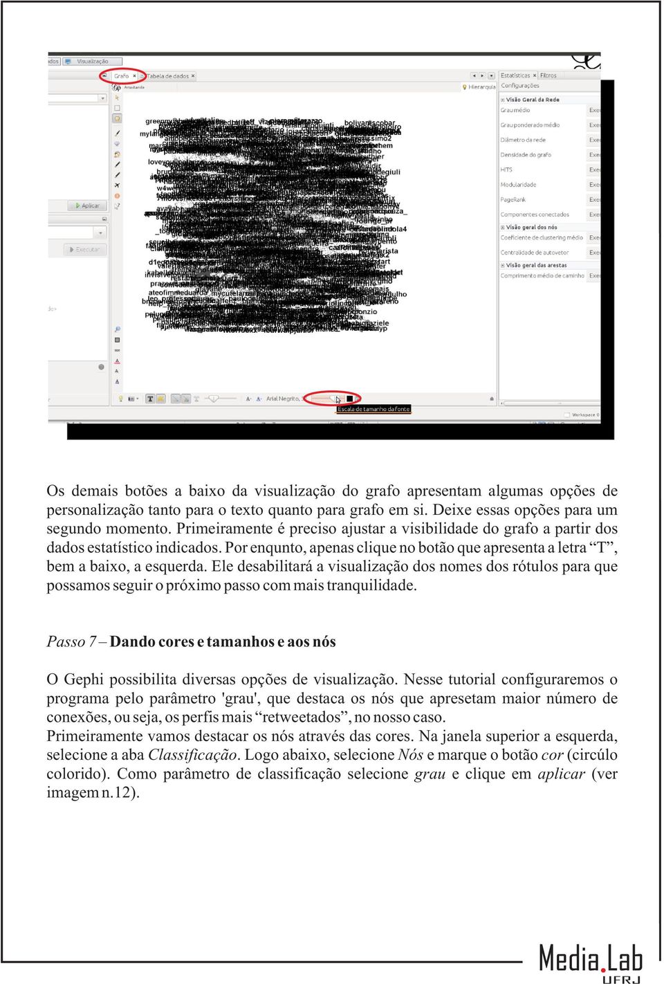 Ele desabilitará a visualização dos nomes dos rótulos para que possamos seguir o próximo passo com mais tranquilidade.