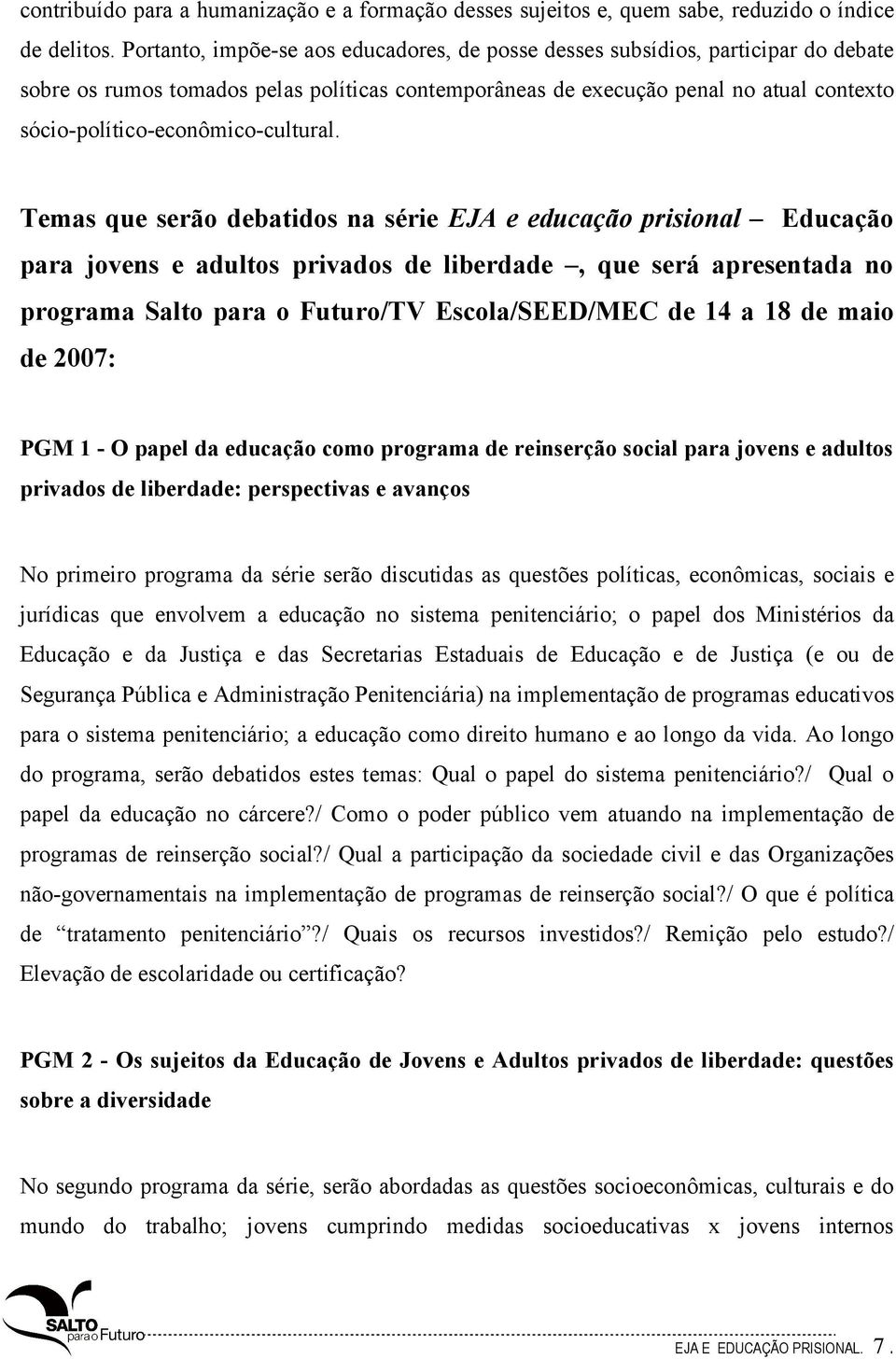 sócio-político-econômico-cultural.