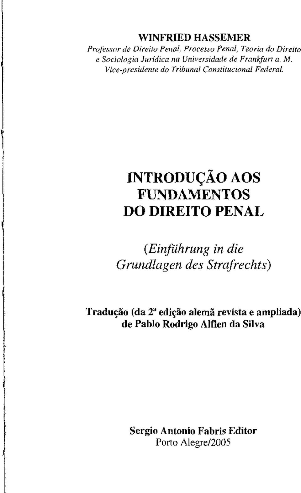 V ice-p residente do Tribunal Constitucional Federal, INTRODUÇÃO AOS FUNDAMENTOS DO DIREITO PENAL