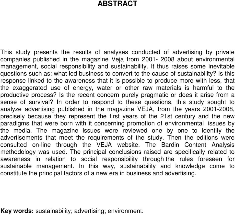 Is this response linked to the awareness that it is possible to produce more with less, that the exaggerated use of energy, water or other raw materials is harmful to the productive process?