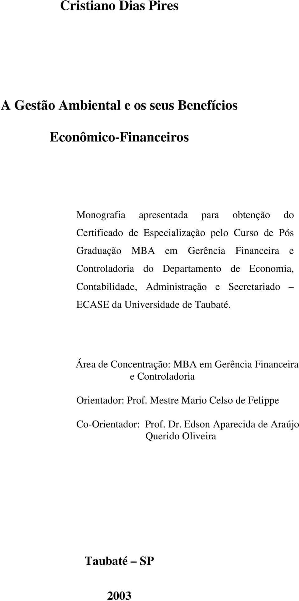 Contabilidade, Administração e Secretariado ECASE da Universidade de Taubaté.