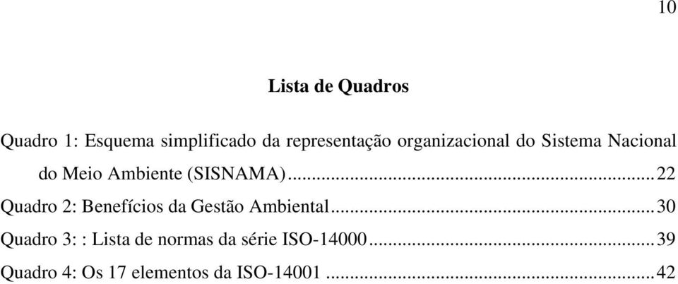 ..22 Quadro 2: Benefícios da Gestão Ambiental.