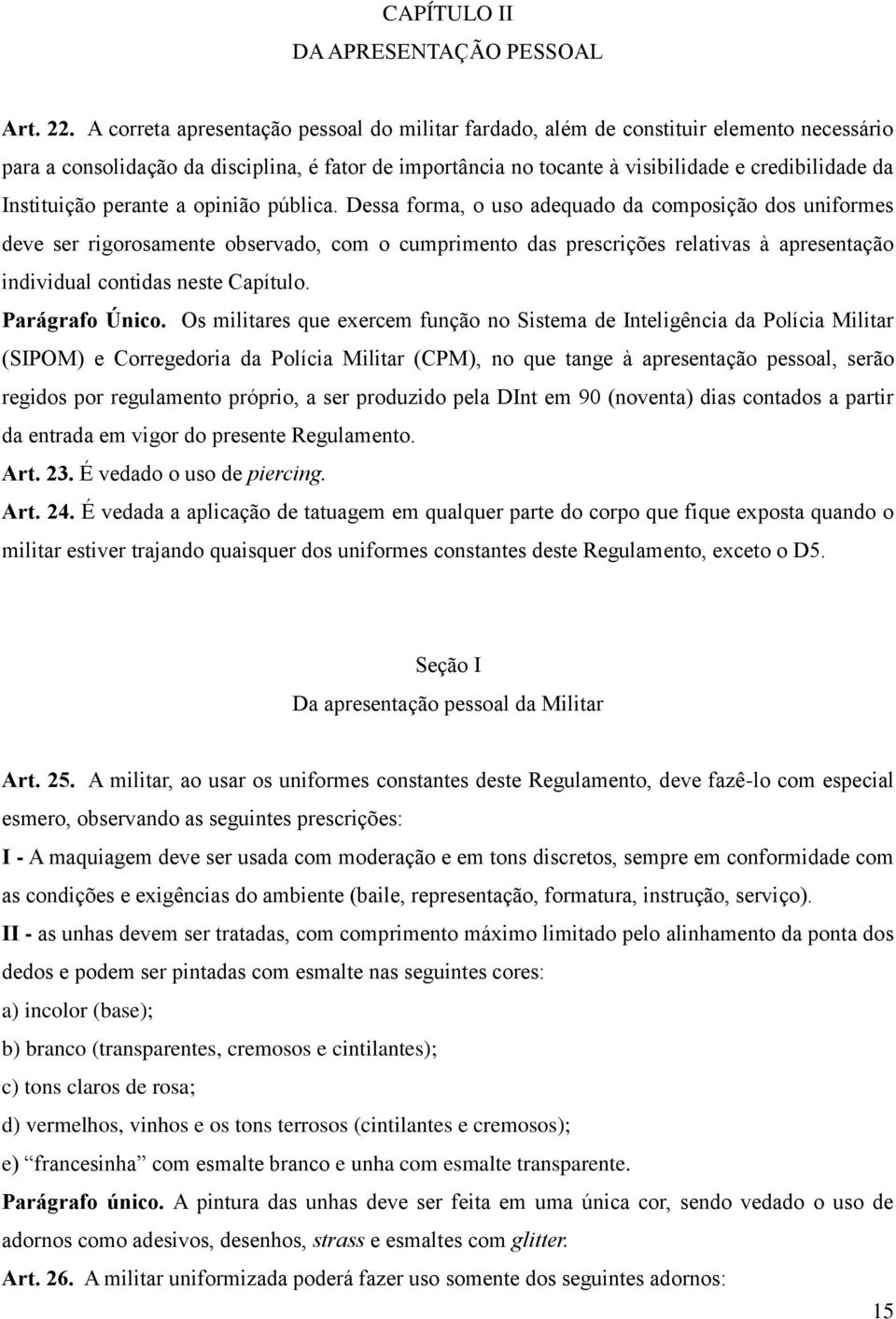 Instituição perante a opinião pública.