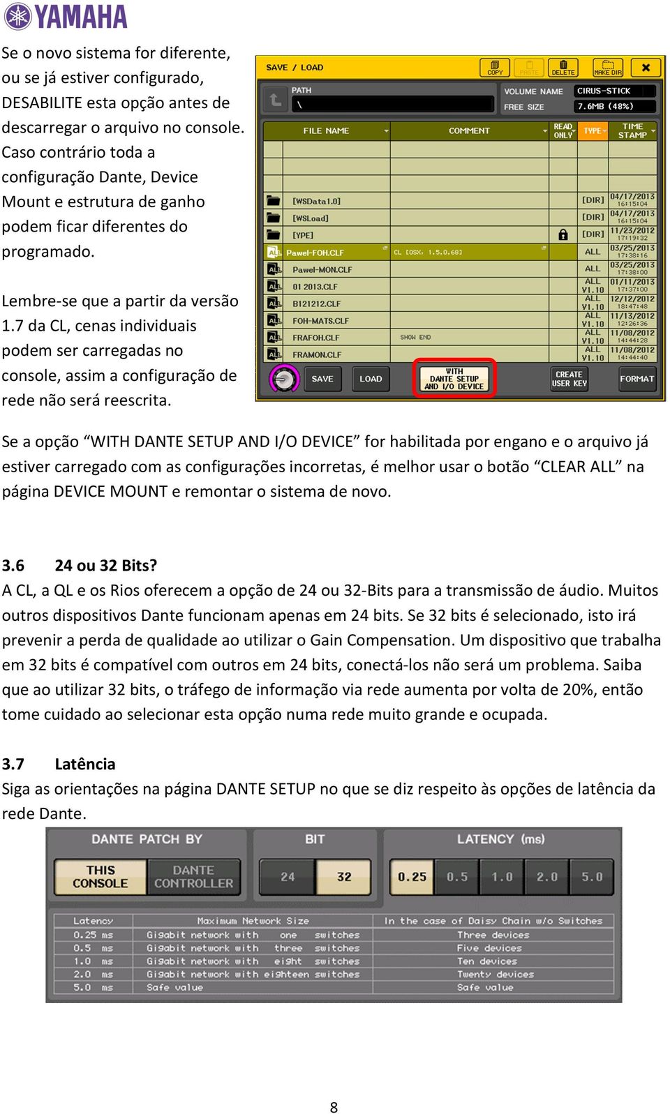 7 da CL, cenas individuais podem ser carregadas no console, assim a configuração de rede não será reescrita.