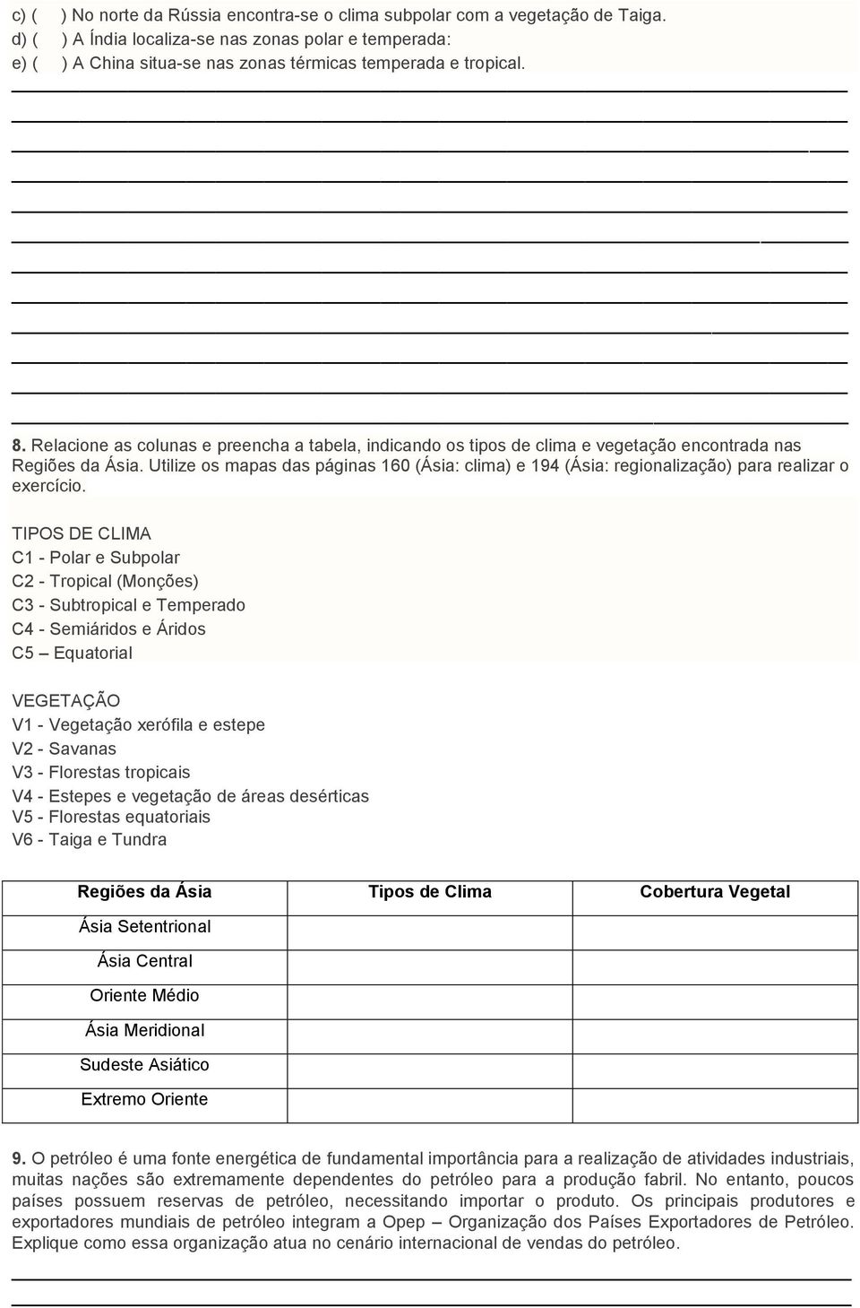 Relacione as colunas e preencha a tabela, indicando os tipos de clima e vegetação encontrada nas Regiões da Ásia.