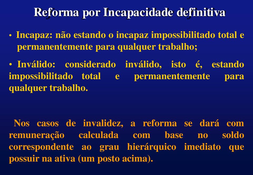 impossibilitado total e permanentemente para qualquer trabalho.