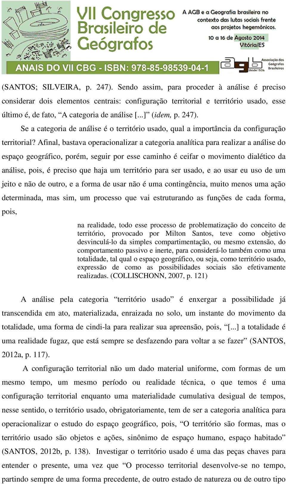 Se a categoria de análise é o território usado, qual a importância da configuração territorial?