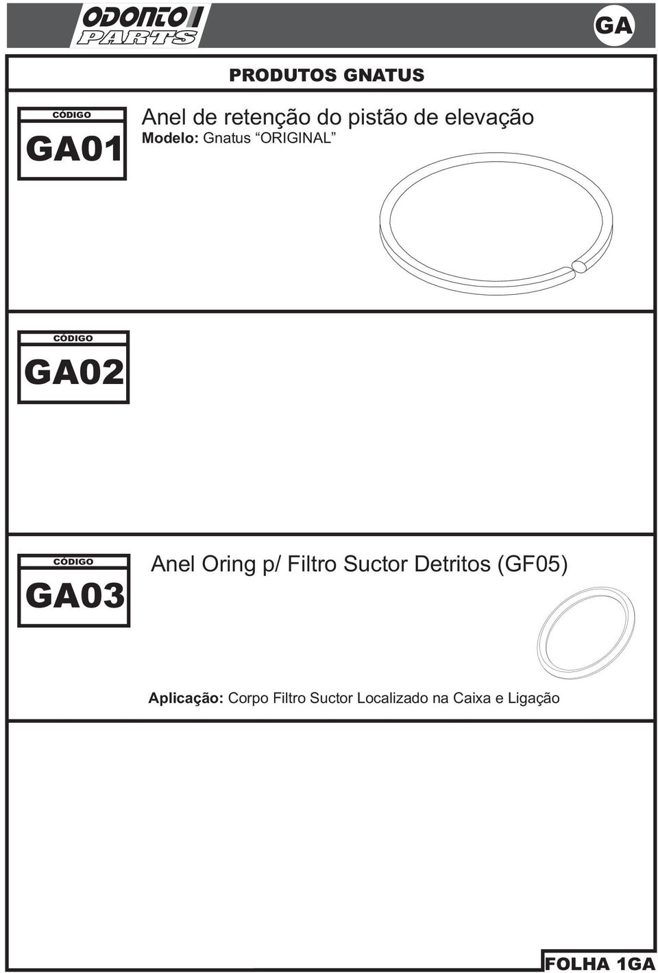 Filtro Suctor Detritos (GF05) Aplicação: Corpo