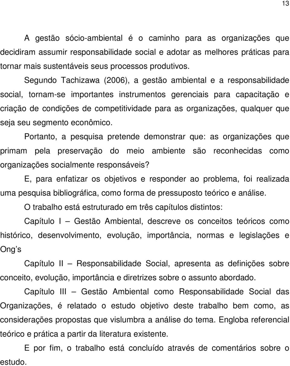 organizações, qualquer que seja seu segmento econômico.