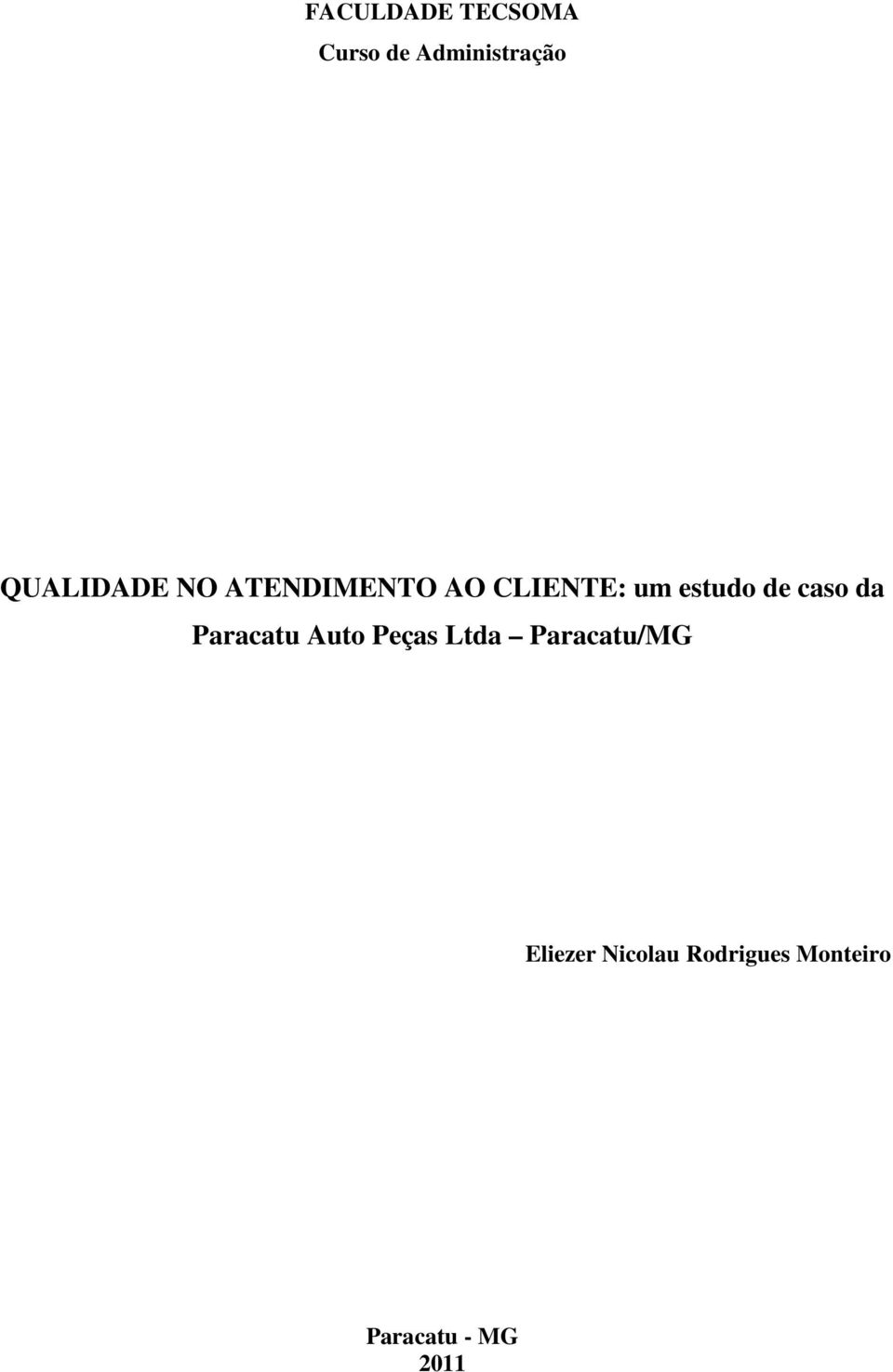 de caso da Paracatu Auto Peças Ltda Paracatu/MG