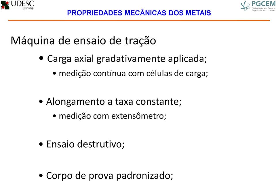 células de carga; Alongamento a taxa constante;