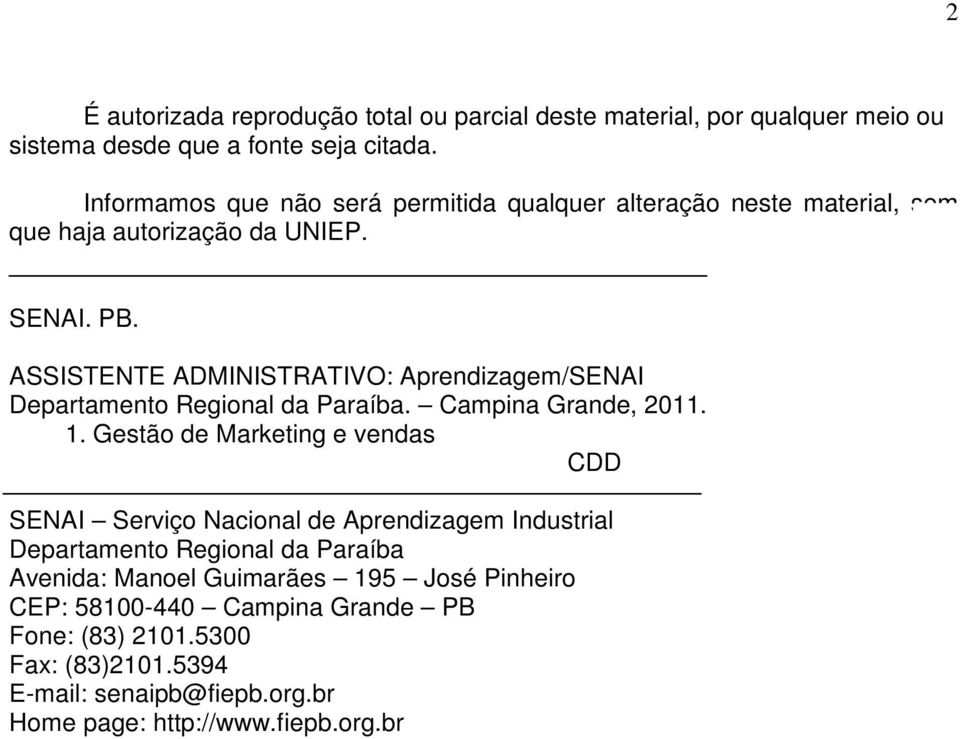 ASSISTENTE ADMINISTRATIVO: Aprendizagem/SENAI Departamento Regional da Paraíba. Campina Grande, 2011. 1.