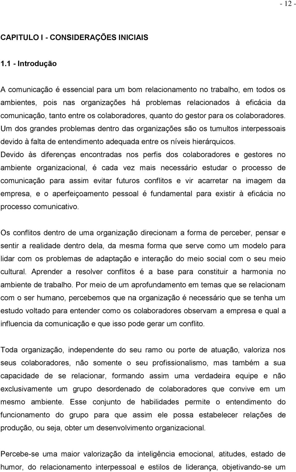 colaboradores, quanto do gestor para os colaboradores.