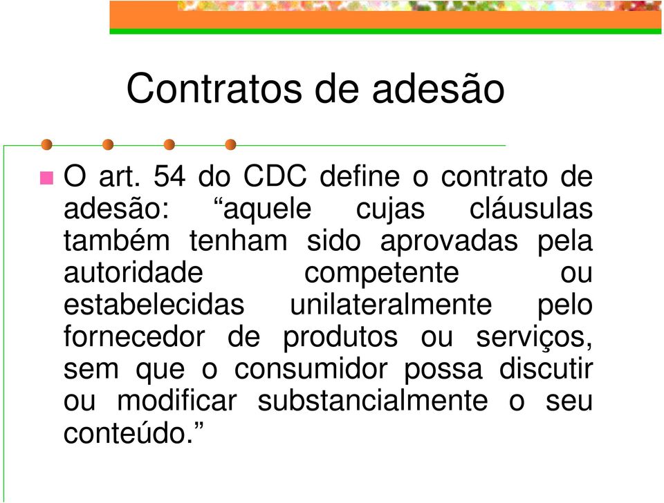 tenham sido aprovadas pela autoridade competente ou estabelecidas