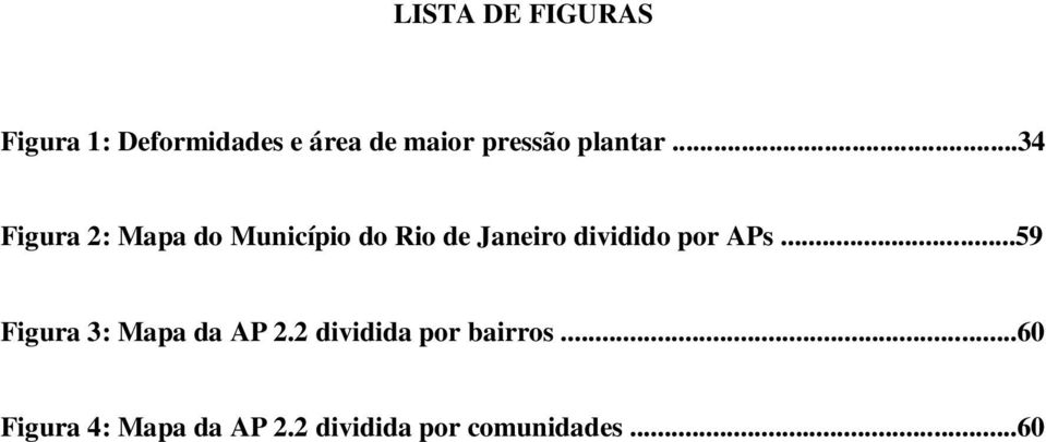 ..34 Figura 2: Mapa do Município do Rio de Janeiro dividido